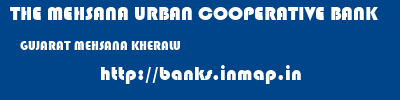 THE MEHSANA URBAN COOPERATIVE BANK  GUJARAT MEHSANA KHERALU   banks information 